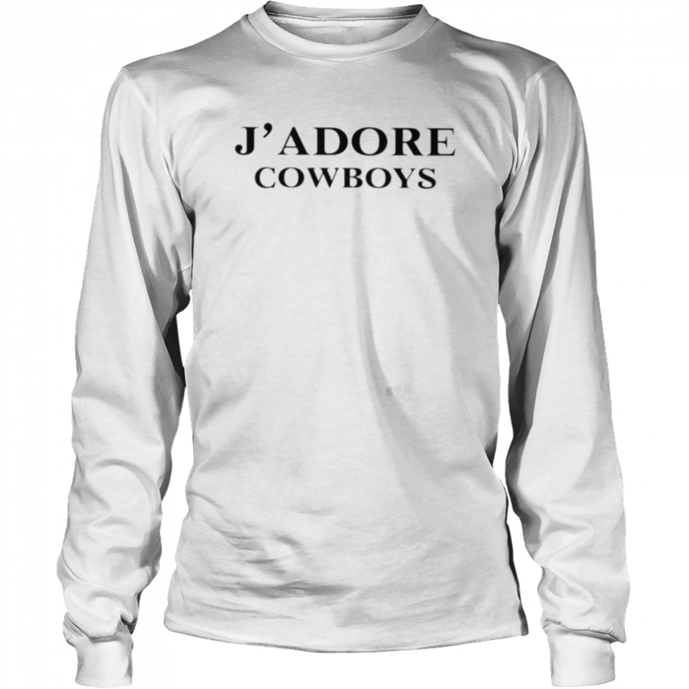 J’ Adore Cowboys shirt Long Sleeved T-shirt
