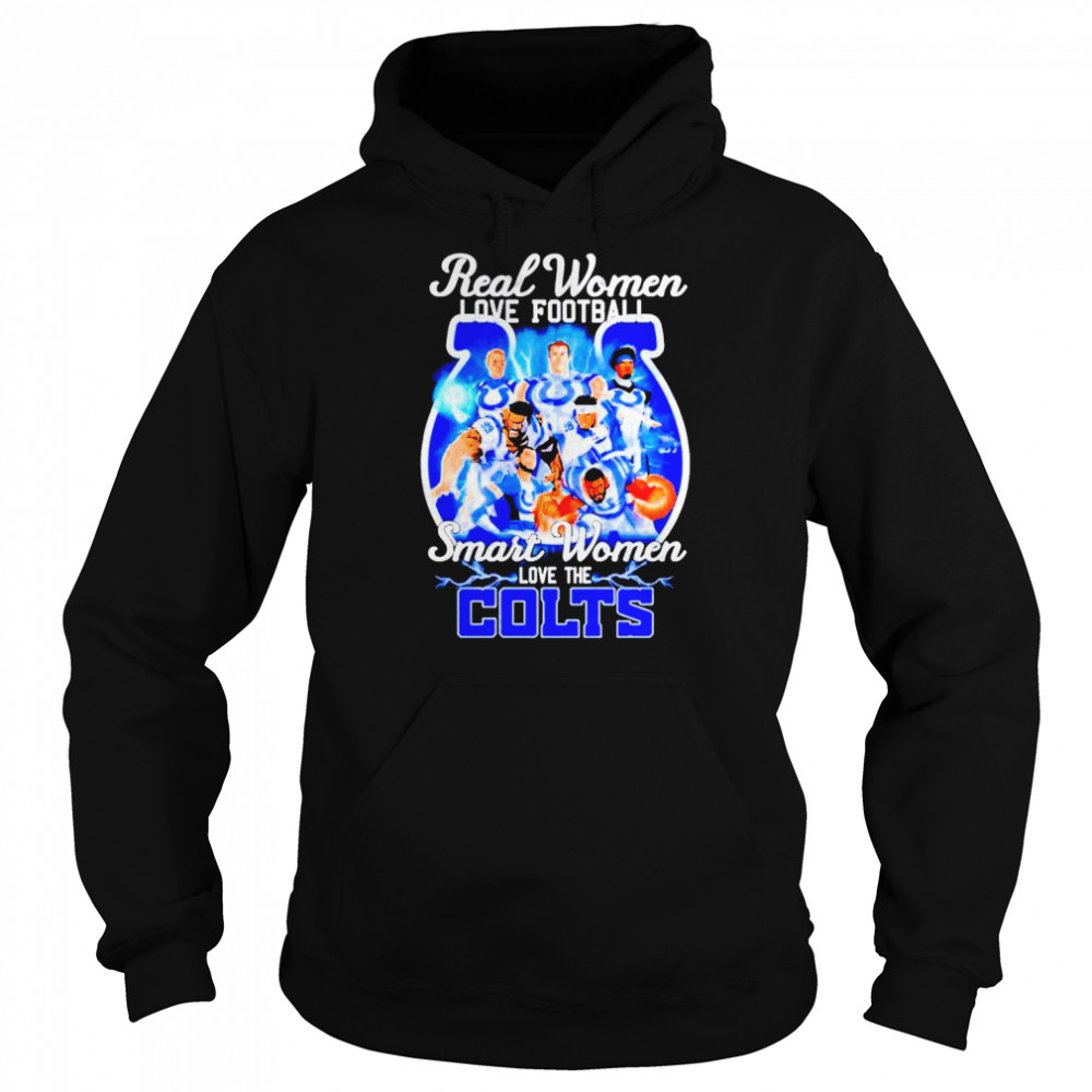 Real women love football Smart women love the Indianapolis Colts shirt Unisex Hoodie