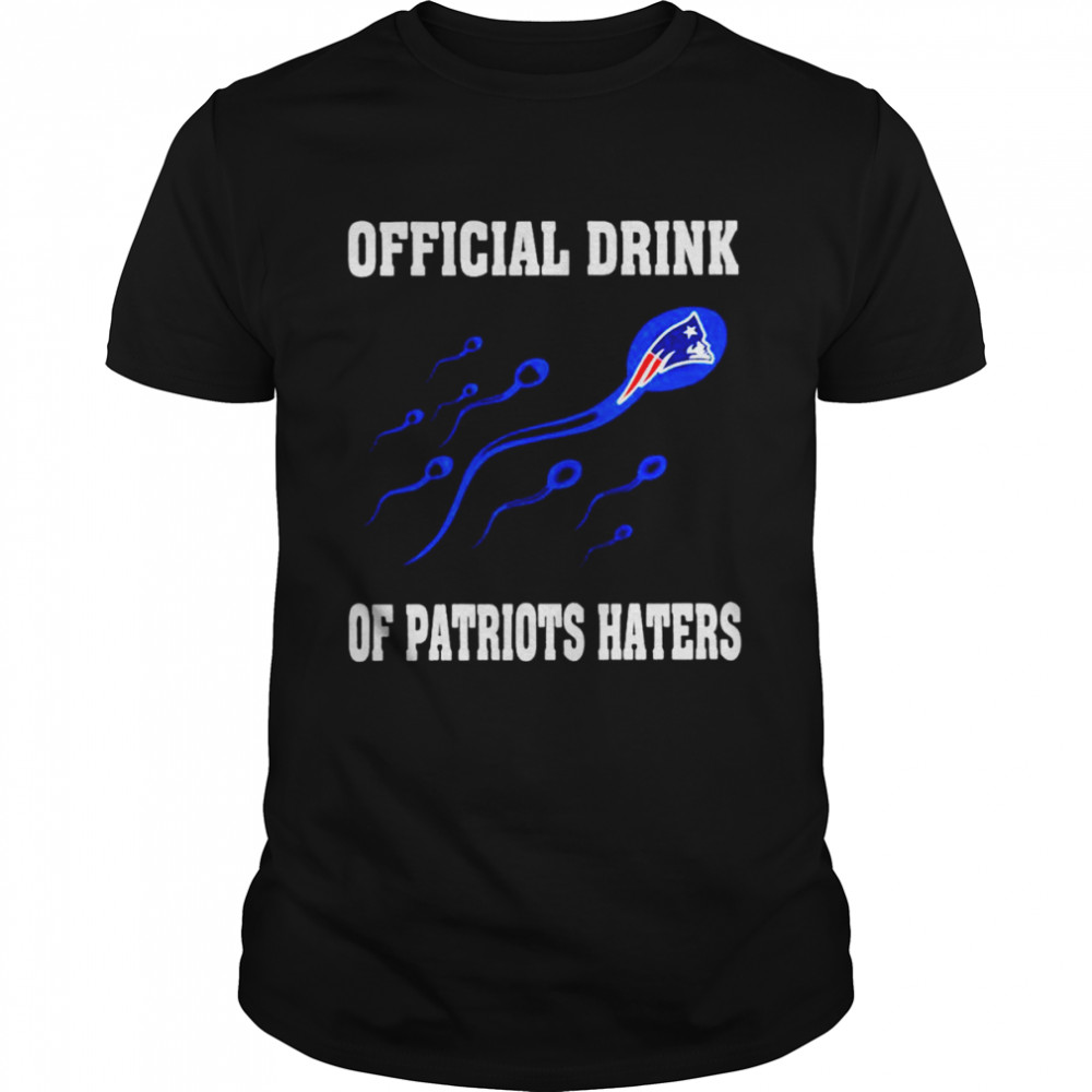 drink of New England Patriots haters shirt