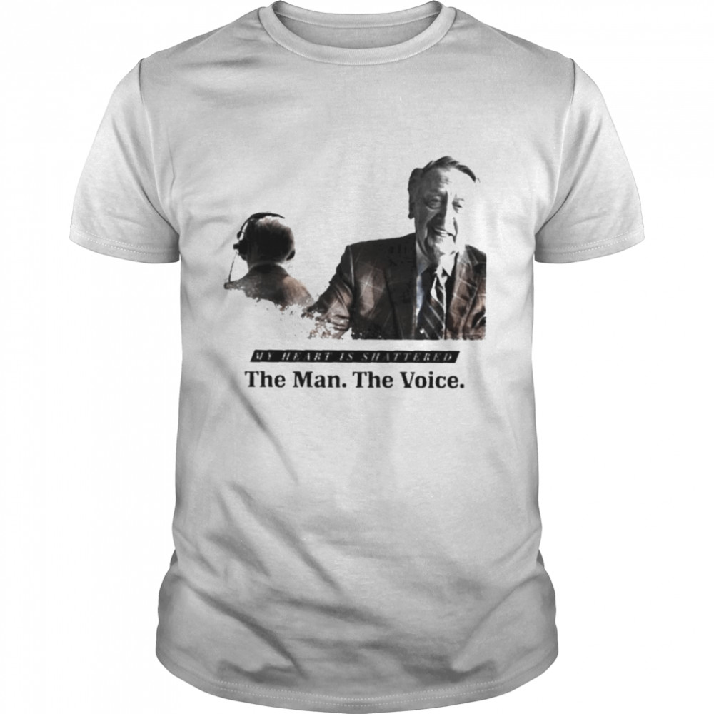 Vin Scully my heart is shattered the man the voice shirt