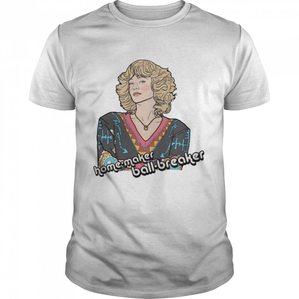 Home Maker Ball Breaker The Beverly Goldberg shirt