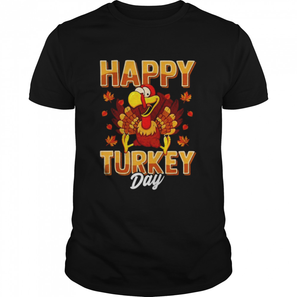 Happy turkey day thanksgiving day shirt