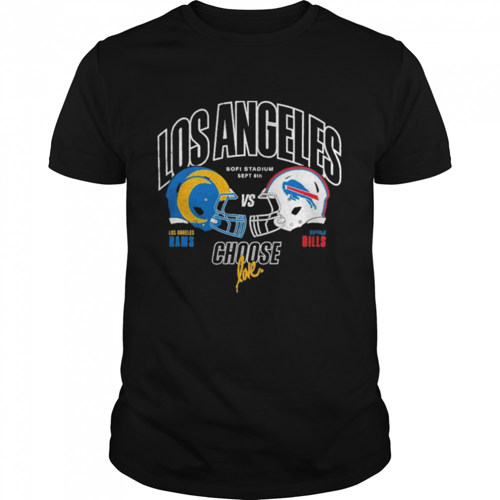 Los Angeles Rams Vs Buffalo Bills Starter Choose Love Kickoff 2022 T Shirt,  hoodie, sweater, long sleeve and tank top