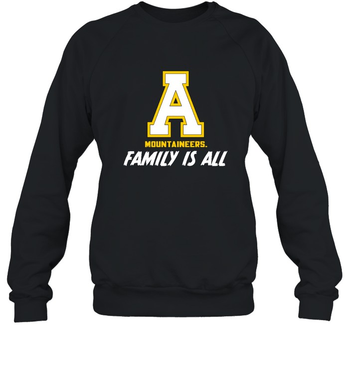 PP State Mountaineers Family Is All 2022 T  Unisex Sweatshirt