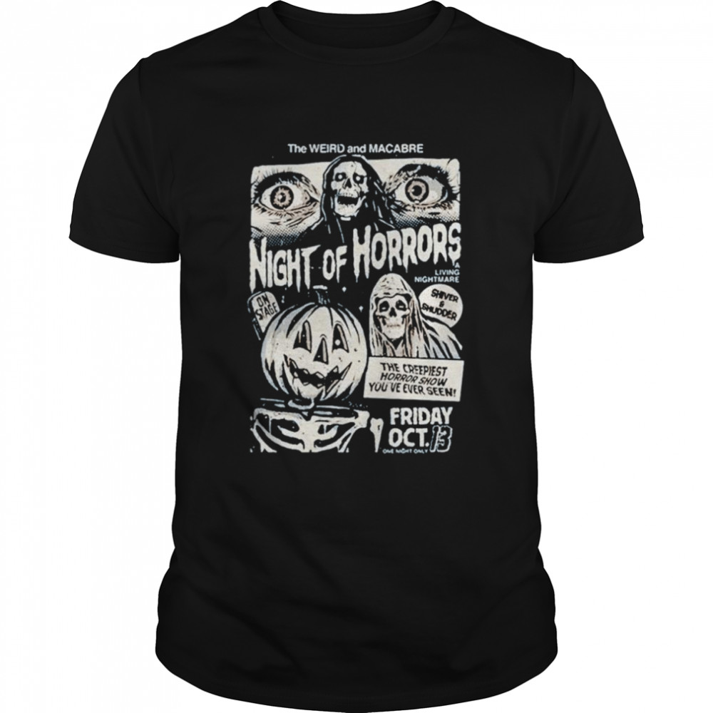 Night of horrors the weird and macabre shirt