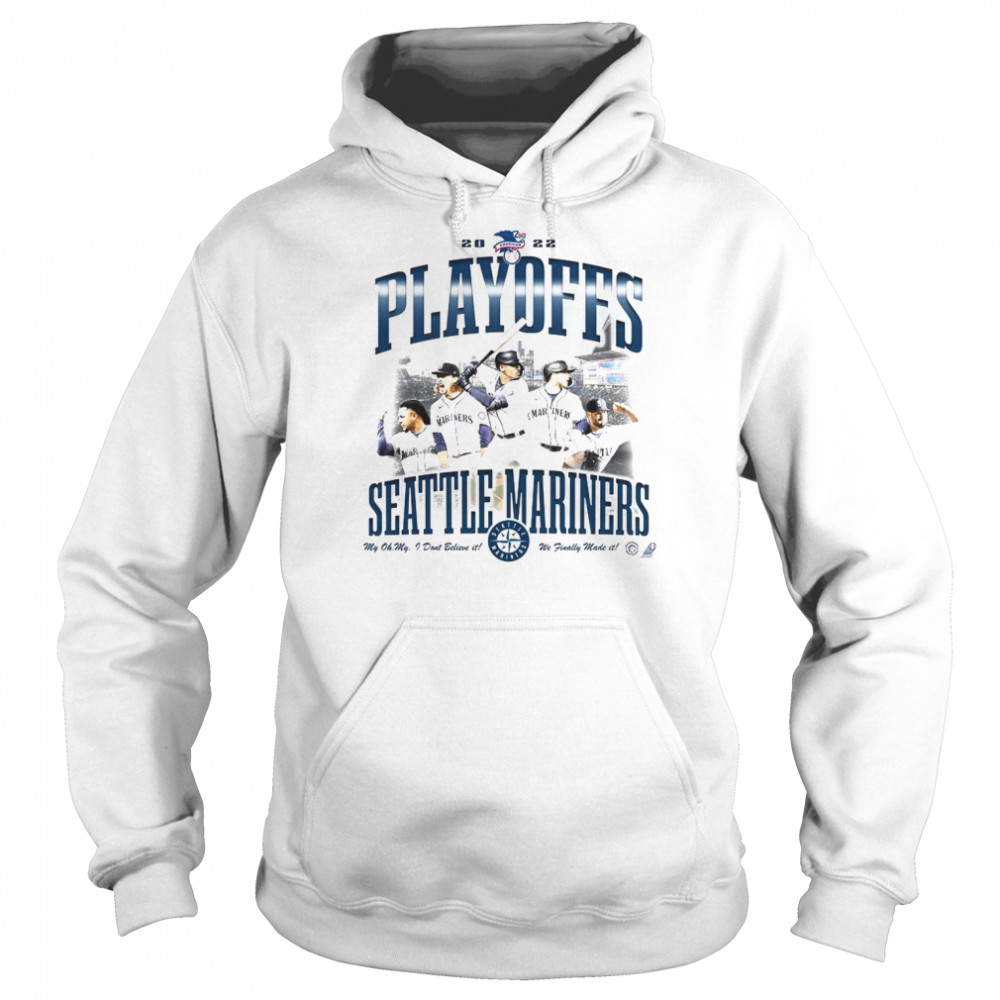 Seattle Mariners 2022 American Playoffs We finally Made It T-Shirt, hoodie,  sweater, long sleeve and tank top