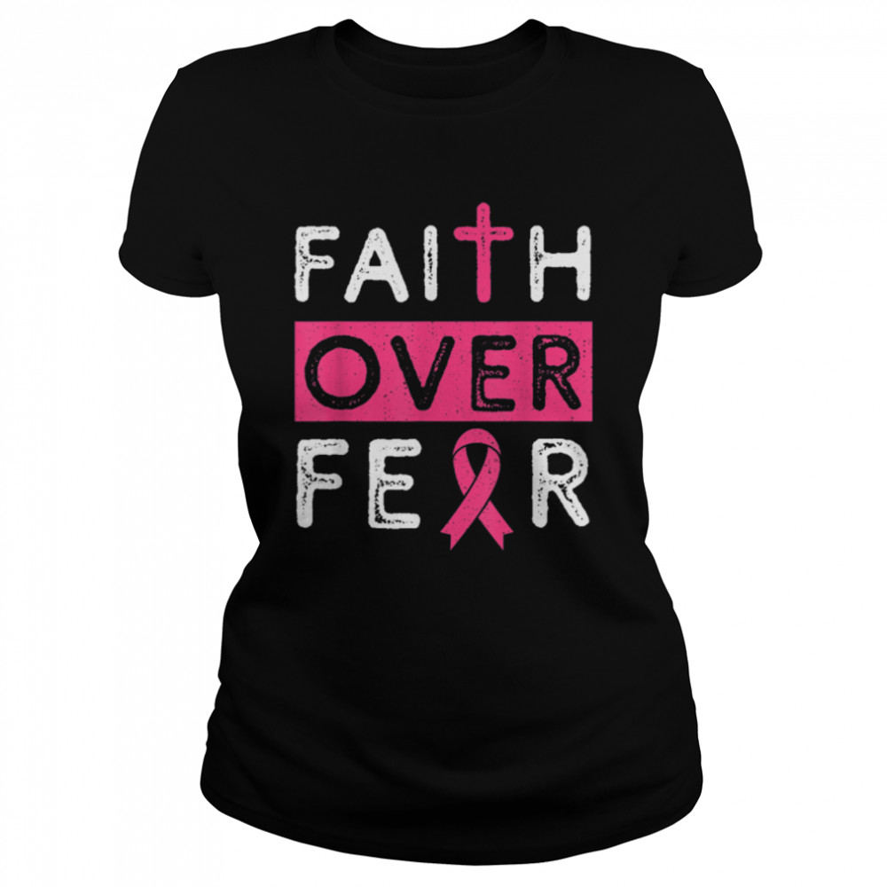 Faith Over Fear Pink Ribbon Breast Cancer Awareness Women T- B0BH8TS17C Classic Women's T-shirt