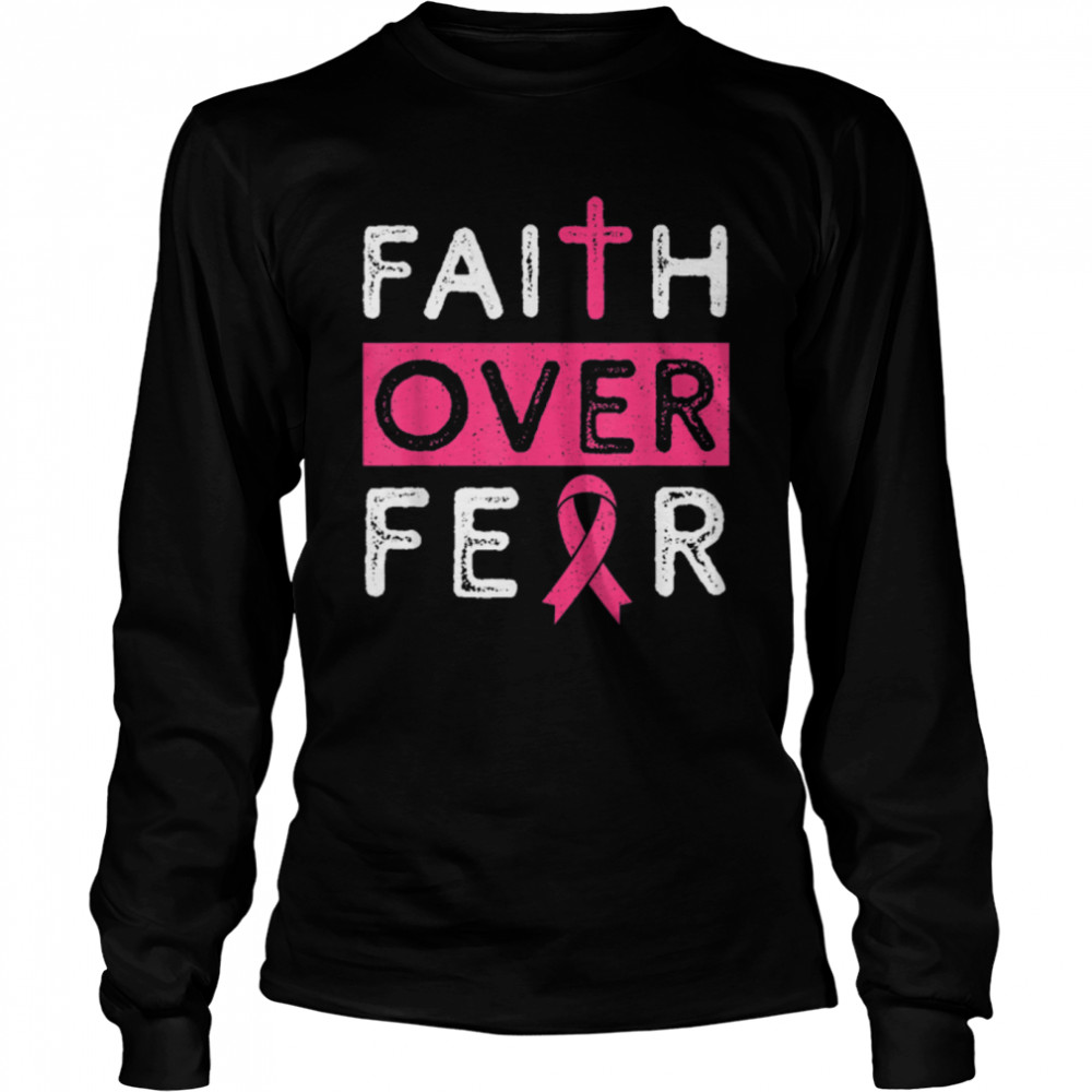 Faith Over Fear Pink Ribbon Breast Cancer Awareness Women T- B0BH8TS17C Long Sleeved T-shirt