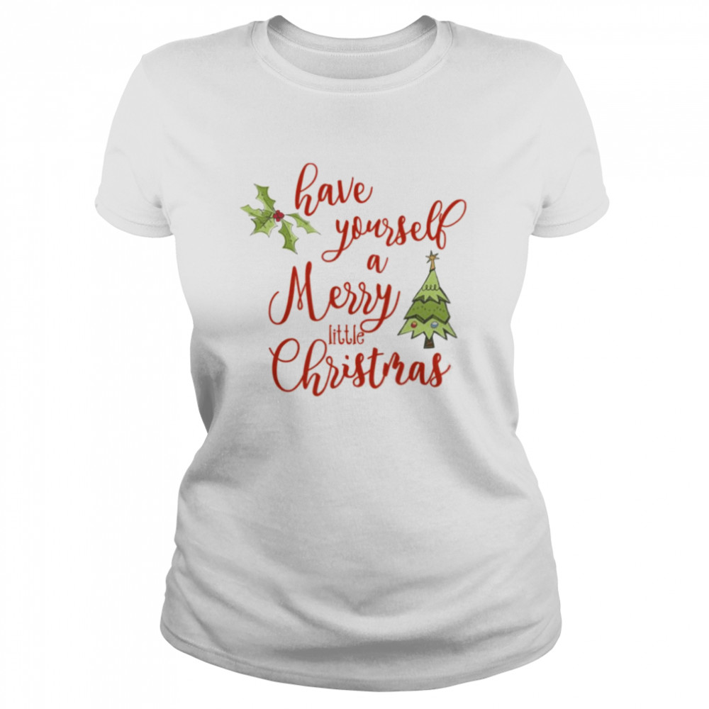 Mob bureau overskæg Have Yourself A Merry Little Christmas Holiday shirt - Trend T Shirt Store  Online