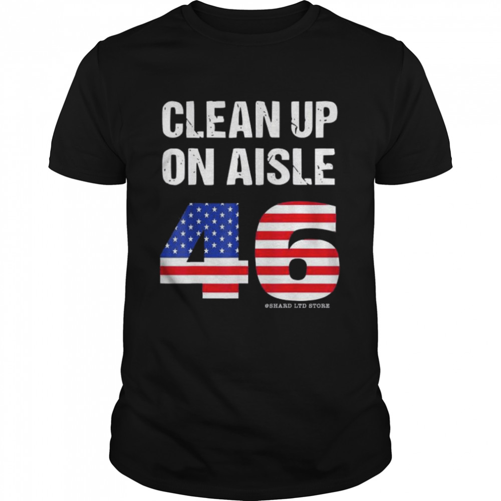 Trump 2024 Take America Back Election Clean Up On Aisle 46 Shirt