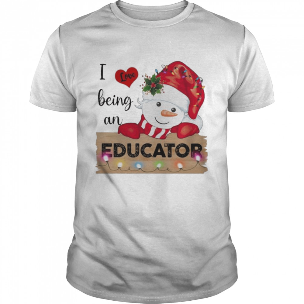 Santa Snowman I love being a Educator Merry Christmas 2022 shirt