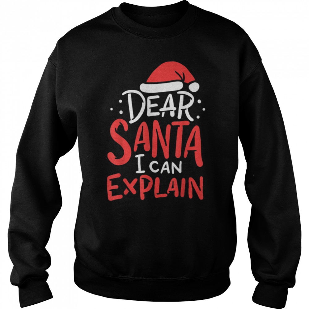 Dear Santa I Can Explain Hat Christmas Bad Behavior Gift T- B0BN83K8SY Unisex Sweatshirt
