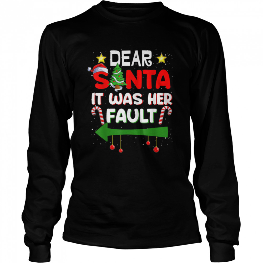 Dear Santa It Was Her Fault His And Her Christmas Pajama T- B0BN87LZTR Long Sleeved T-shirt
