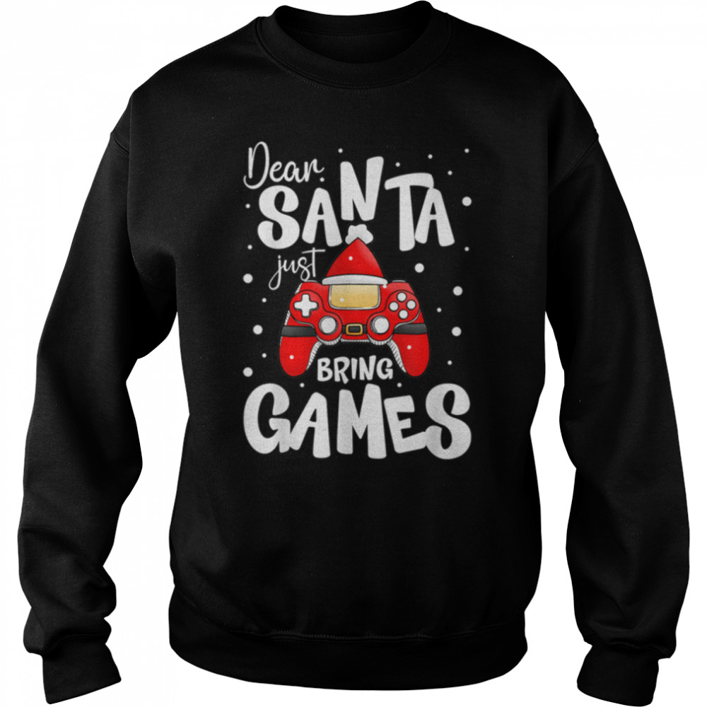 Dear Santa Just Bring Games Funny Gamer Christmas T- B0BN84RHMV Unisex Sweatshirt