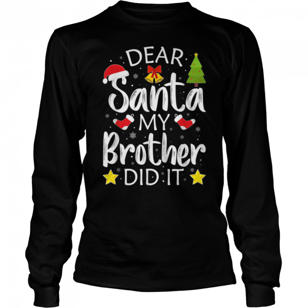 Dear Santa My Brother Did It Funny Christmas Pajama Kids T- B0BN84DQGC Long Sleeved T-shirt