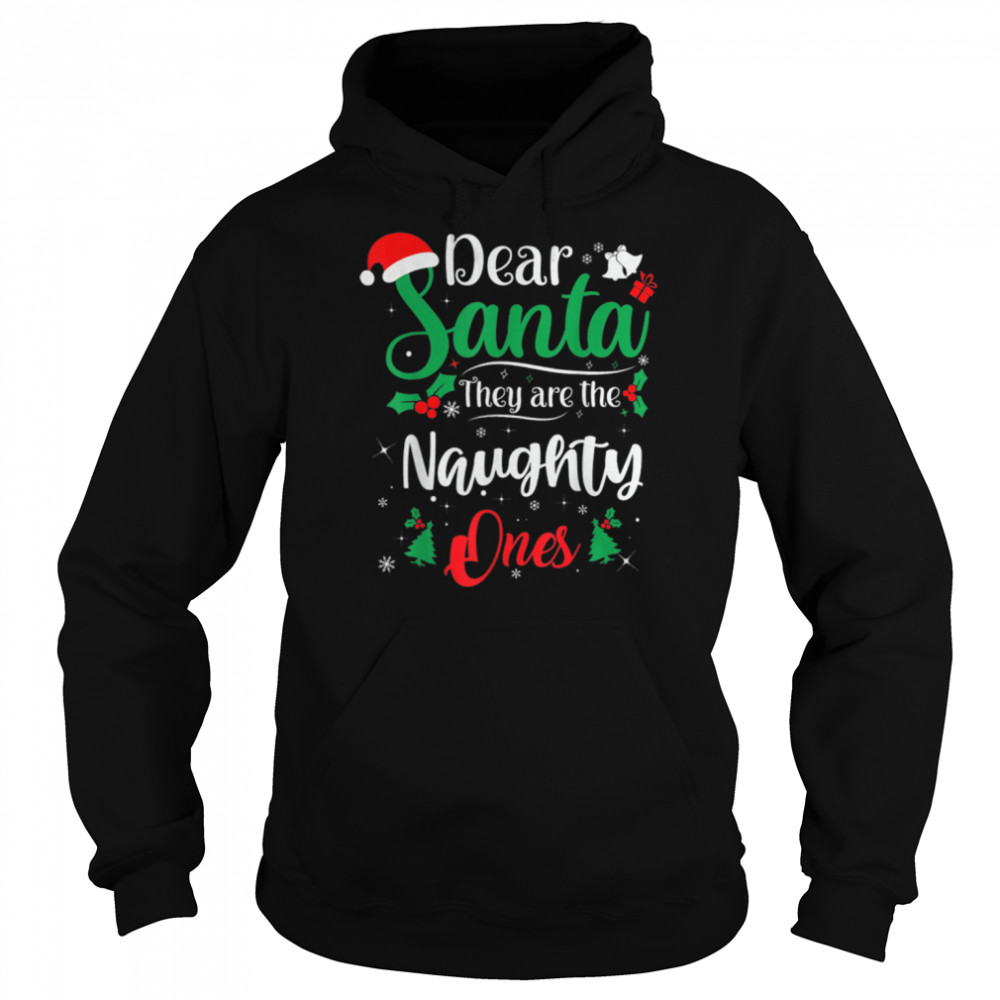 Dear Santa They Are The Naughty Ones Funny Christmas T- B0BN88HL37 Unisex Hoodie