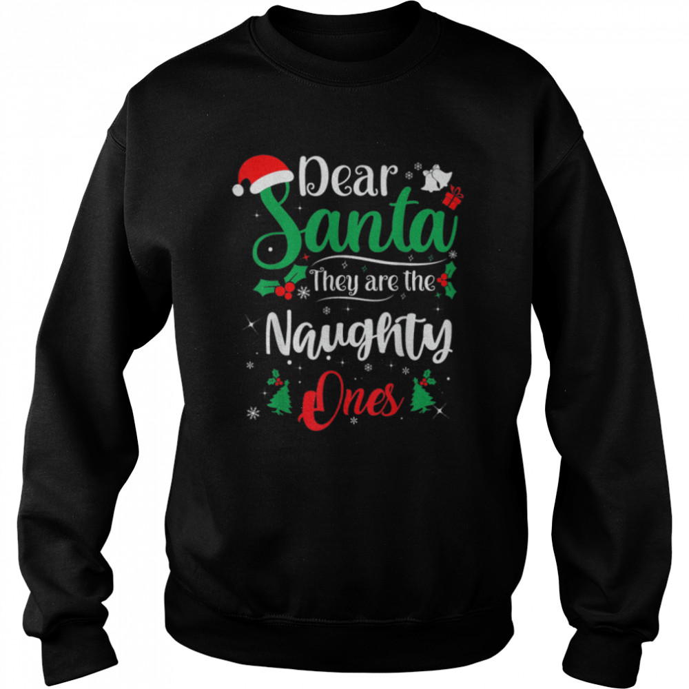 Dear Santa They Are The Naughty Ones Funny Christmas T- B0BN88HL37 Unisex Sweatshirt