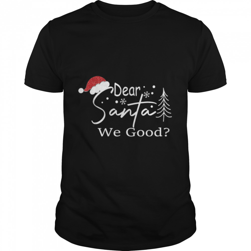 Dear Santa We Good Christmas Pajama Xmas Holiday Boy Girl T-Shirt B0BN89W84K