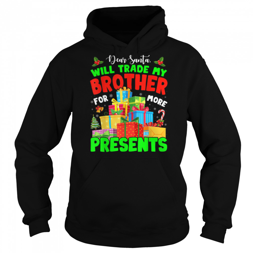 Dear Santa Will Trade My Brother Matching Sibling Christmas T- B0BN84PW6G Unisex Hoodie