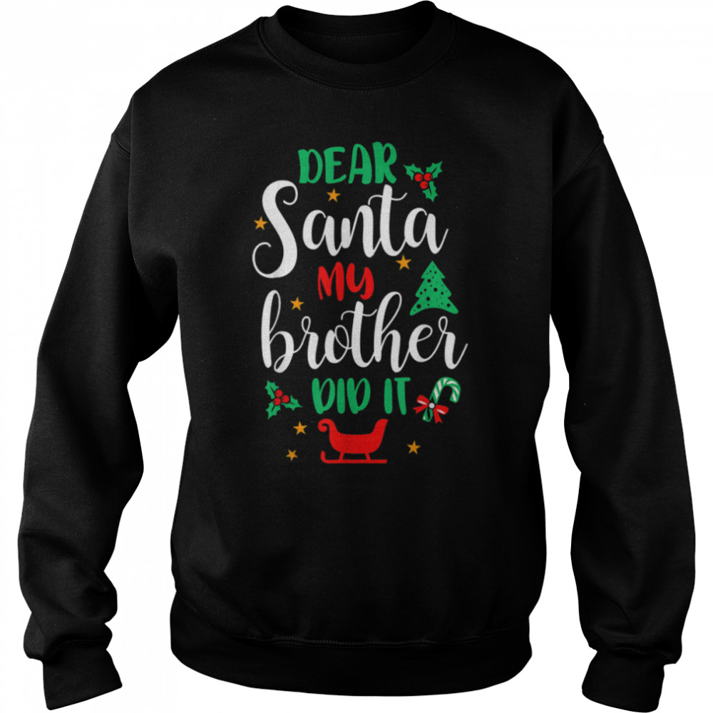Funny Family Christmas Dear Santa My Brother Did It Cute Xma T- B0BN86VC7C Unisex Sweatshirt
