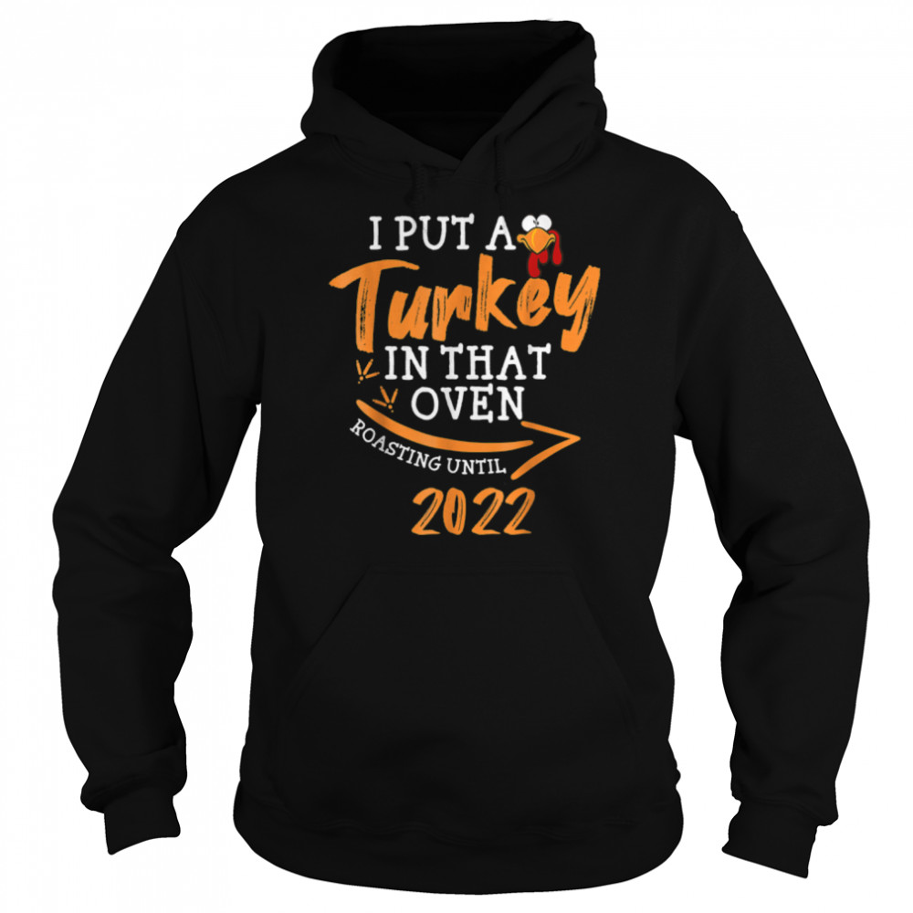 I Put A Turkey In That Oven Pregnancy Funny Dad Thanksgiving T- B0BHVPLCB5 Unisex Hoodie