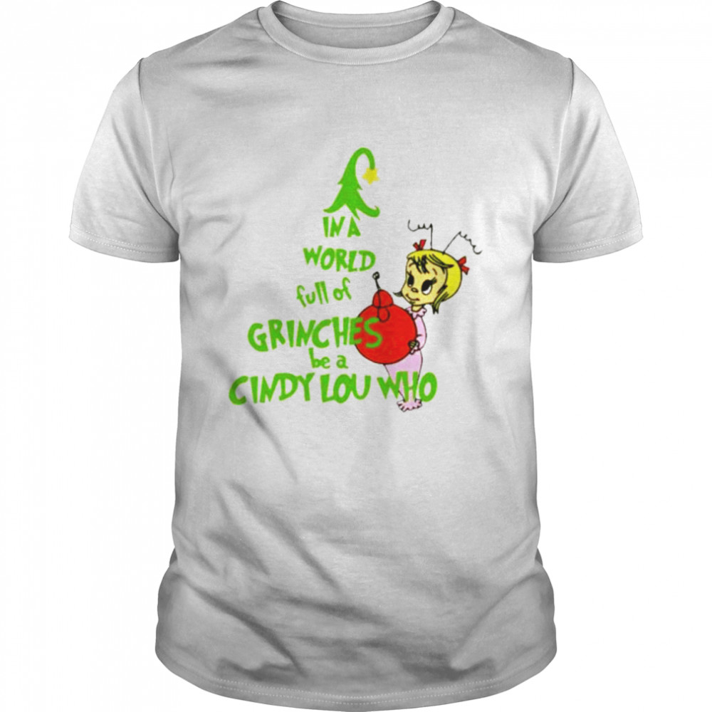In a world full of grinches be a griswold Christmas shirt