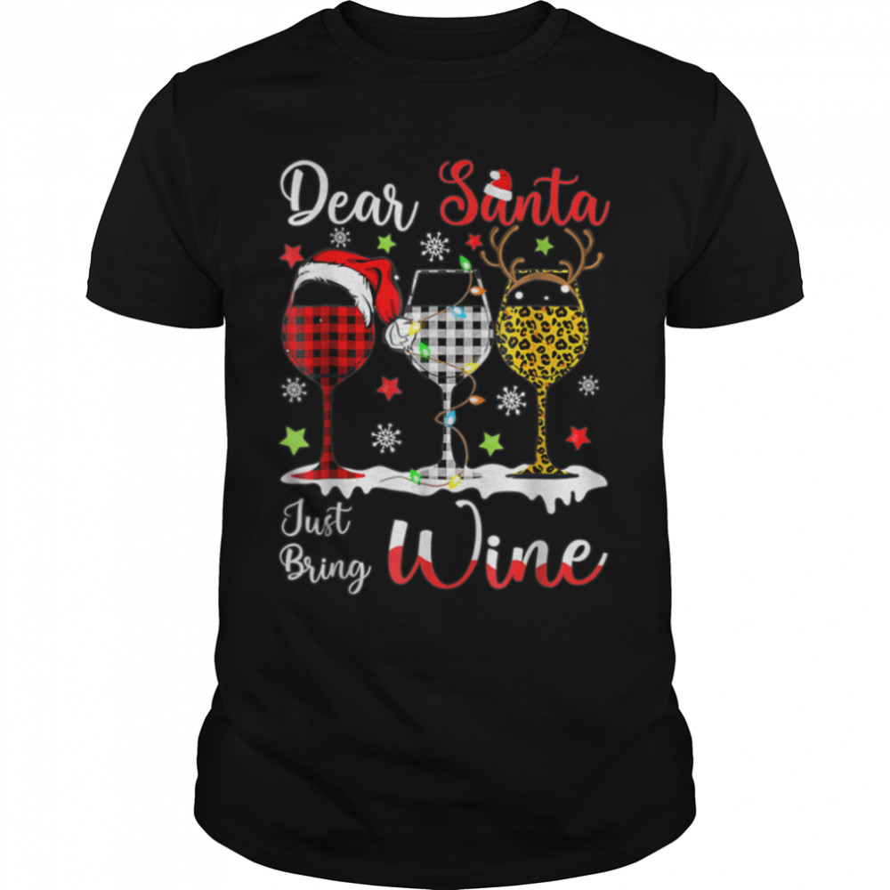 Merry Xmas Dear Santa Just Bring Wine Funny Wine T-Shirt B0BN8619KV