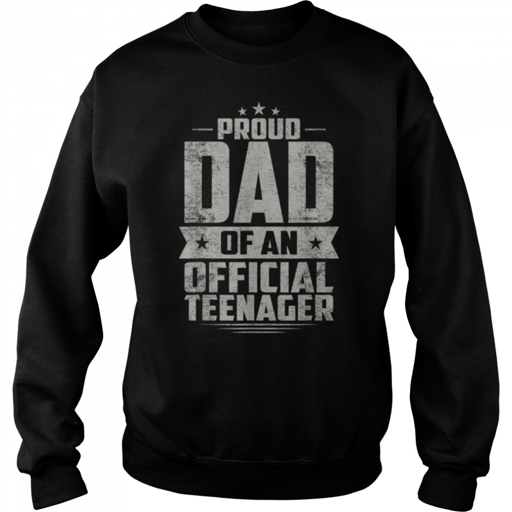 Proud Dad Of Official Teenager 13th Birthday 13 Year Old T- B0B28PSJ29 Unisex Sweatshirt