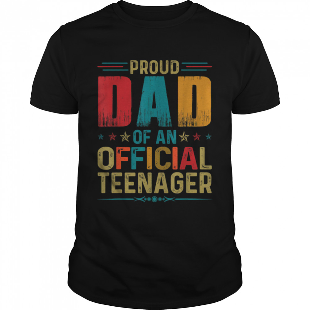 Proud Dad Official Teenager Funny Bday Party 13 Year Old T-Shirt B09ZQ8HCY6