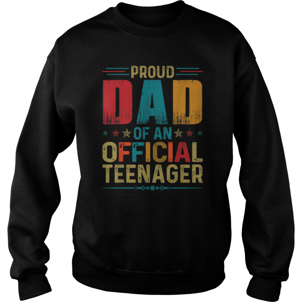 Proud Dad Official Teenager Funny Bday Party 13 Year Old T- B09ZQ8HCY6 Unisex Sweatshirt