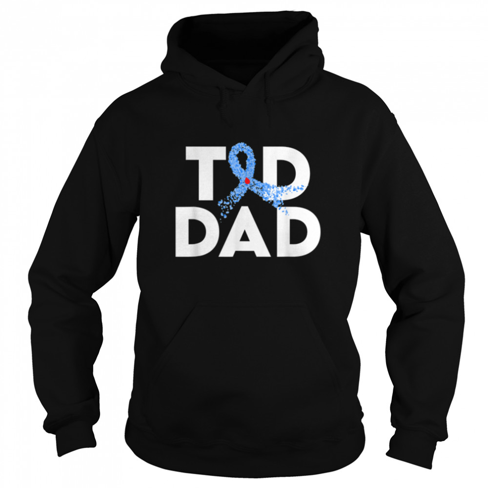 T1D Dad Type 1 Diabetes Awareness Insulin Family Support T- B0BH366SNN Unisex Hoodie