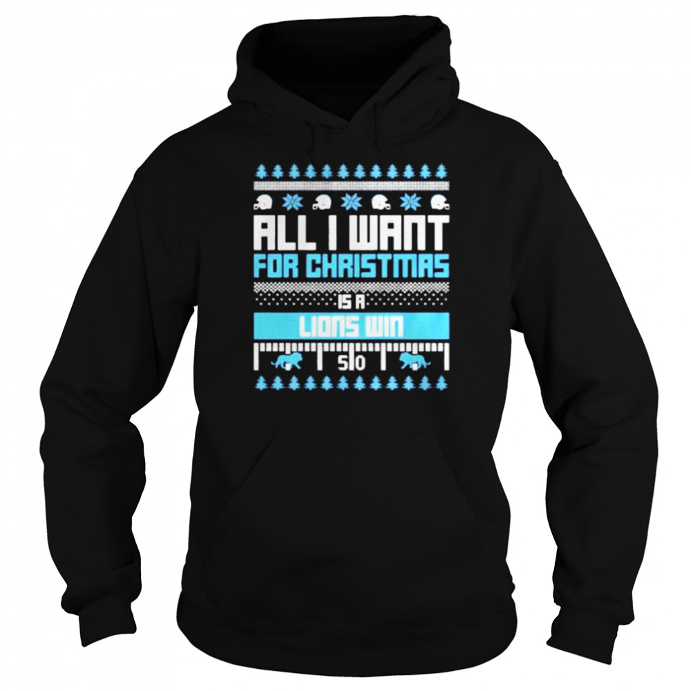 all I want for Christmas is a Detroit Lions win ugly Christmas shirt Unisex Hoodie
