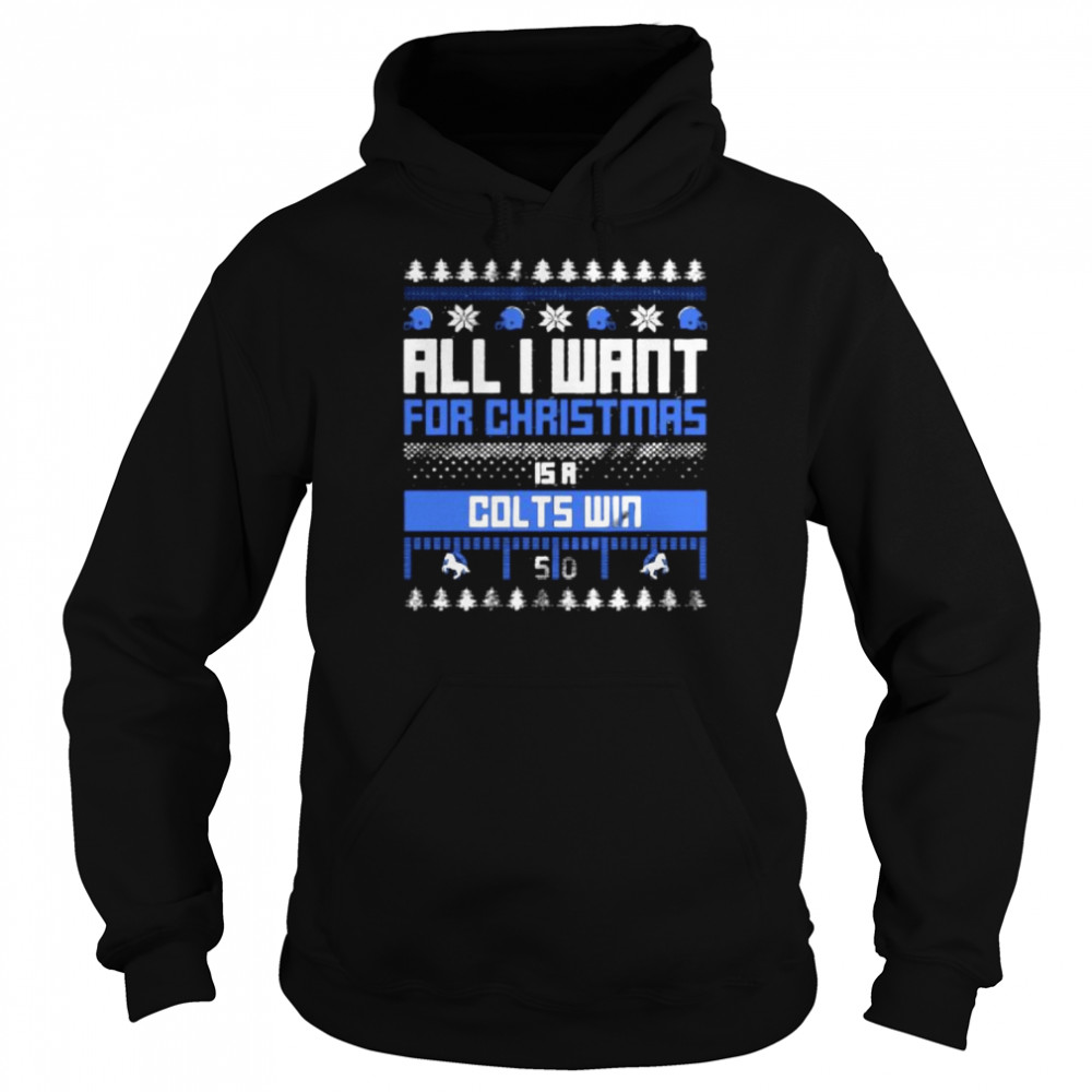 all I want for Christmas is a Indianapolis Colts win ugly Christmas shirt Unisex Hoodie