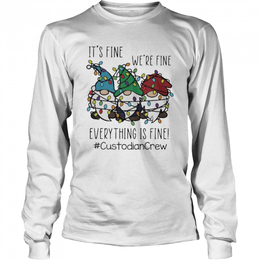 Gnome It’s Fine We’re Fine Everything Is Fine Christmas light #Custodiancrew shirt Long Sleeved T-shirt