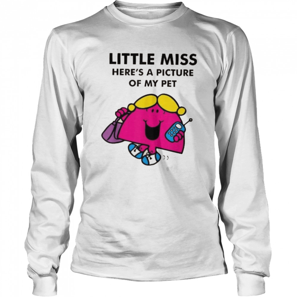 Little miss here's a picture of my pet shirt Long Sleeved T-shirt