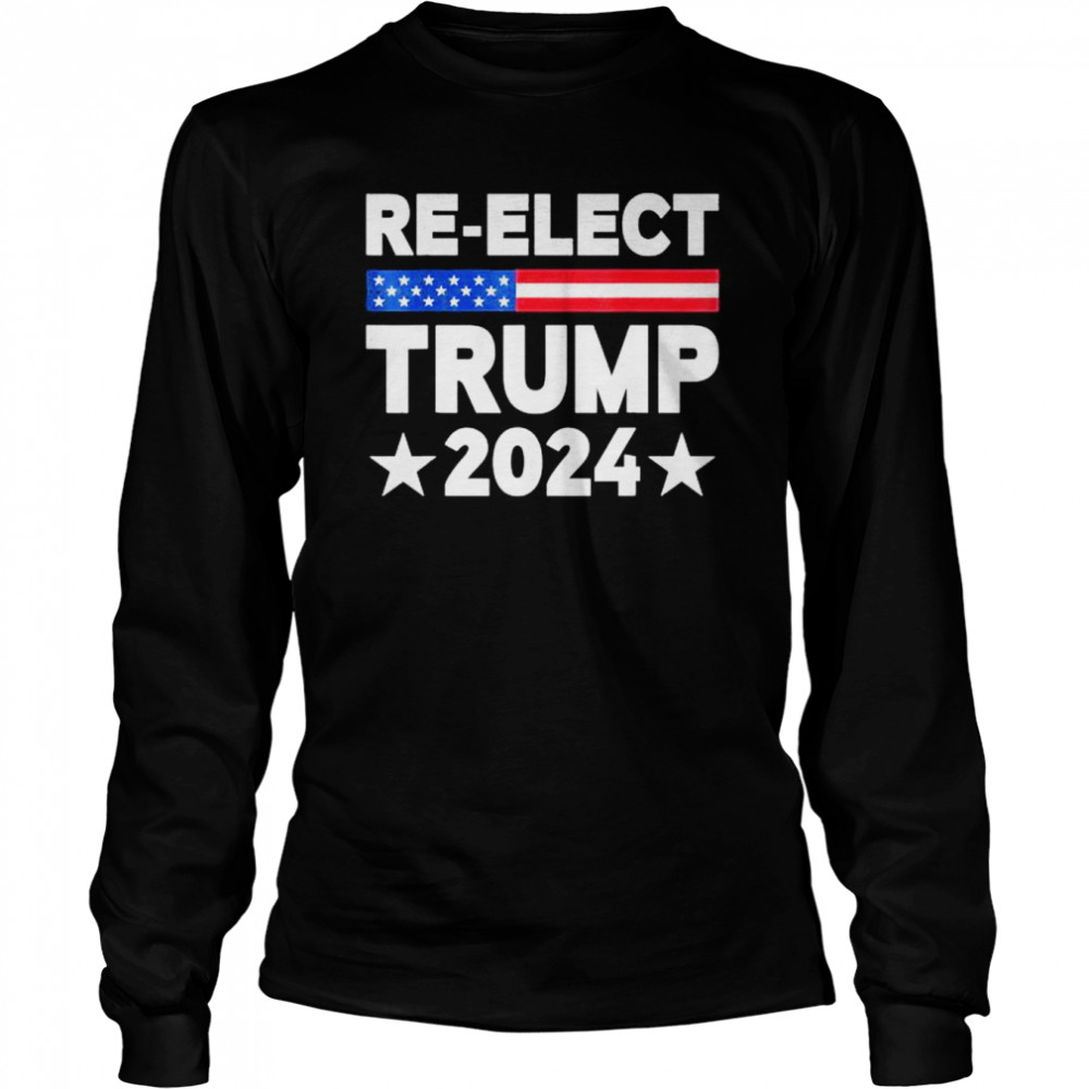 Re-Elect Trump 2024 US Flag Republicans President Election  Long Sleeved T-shirt
