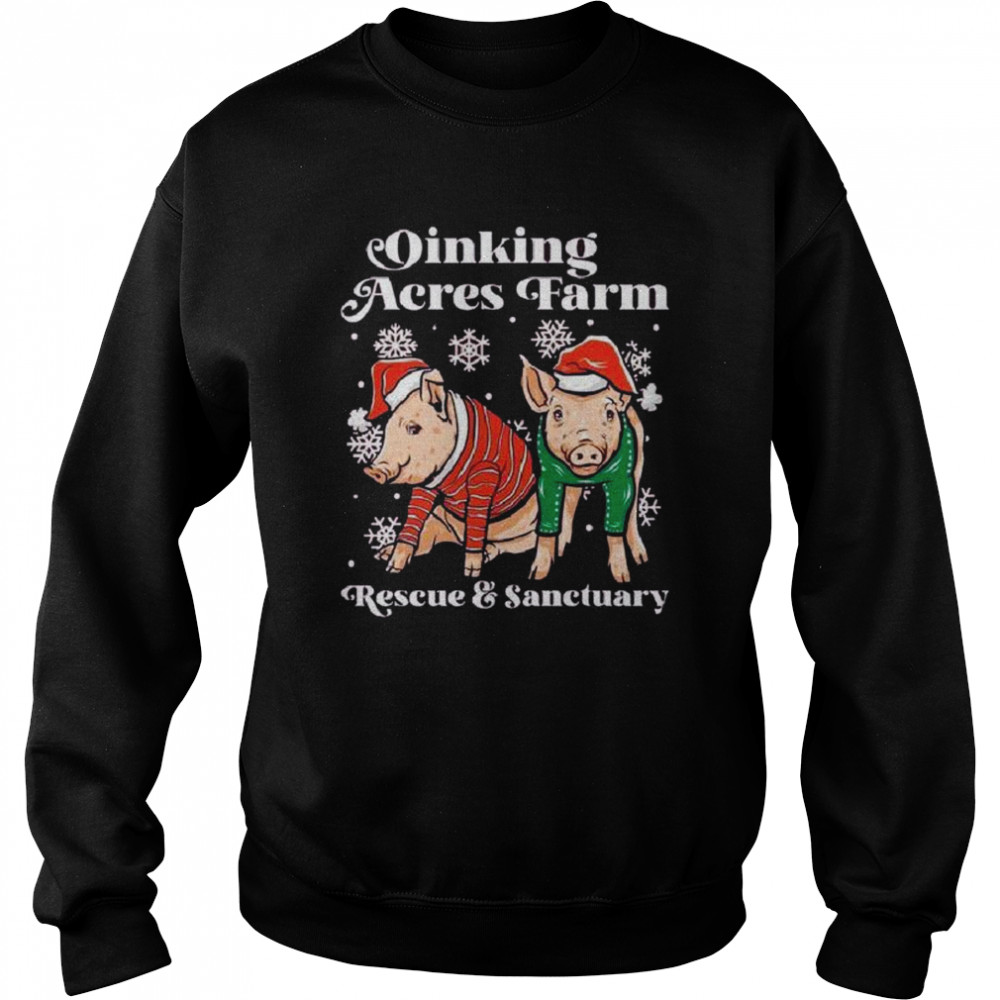 Santa Pig Oinking Acres Farm rescue and Sanctuary Christmas 2022 shirt Unisex Sweatshirt