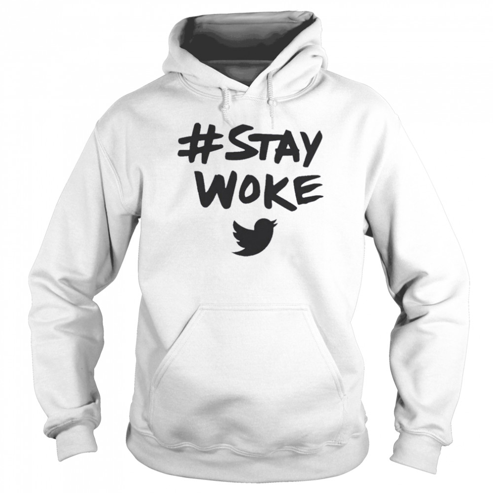 stay woke  Twitter Hastag stay woke T-shirt Unisex Hoodie