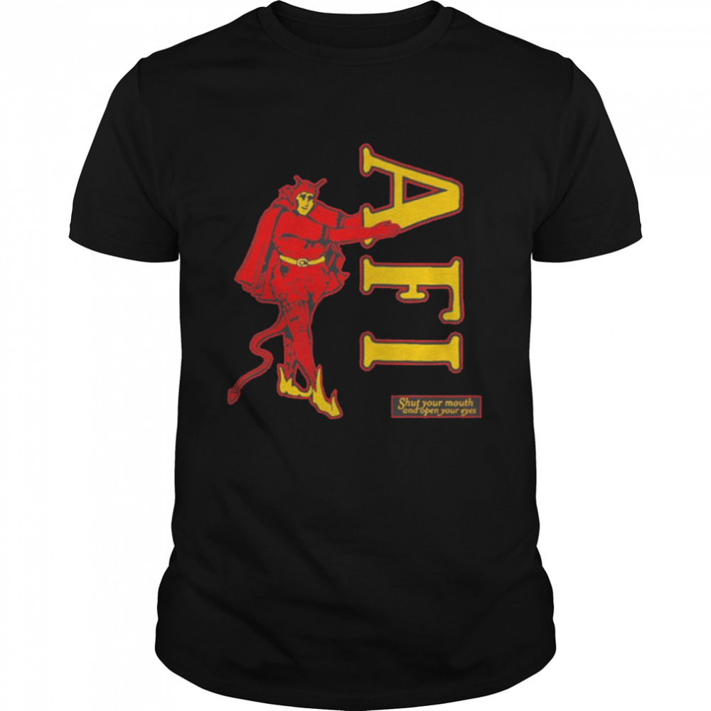 Afi shut your mouth and open your eyes Devil shirt