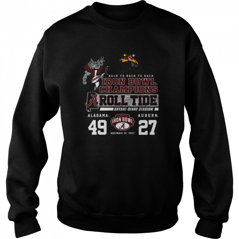 Alabama Crimson Tide 2022 back to back Iron Bowl champions 49 27 Auburn shirt Unisex Sweatshirt