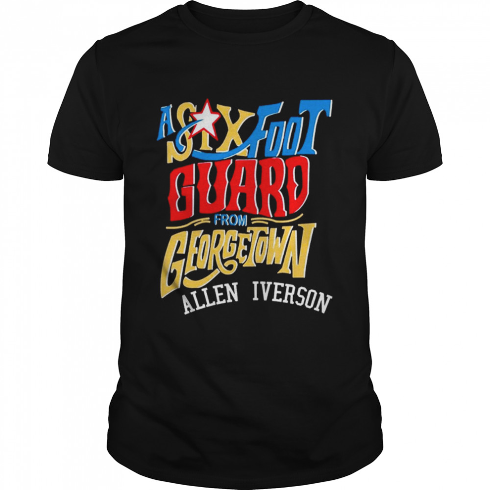 A Six Foot Guard Allen Iverson shirt