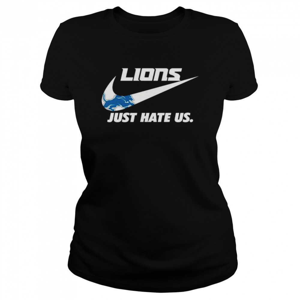 Detroit Lions Nike Lions Just Hate Us Shirt, hoodie, sweater, long