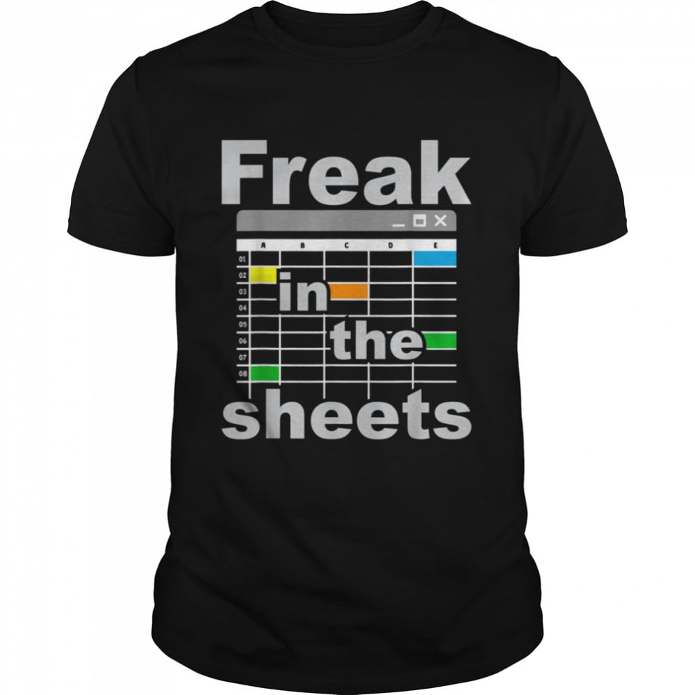 Best Freak In The Sheets Excel shirt