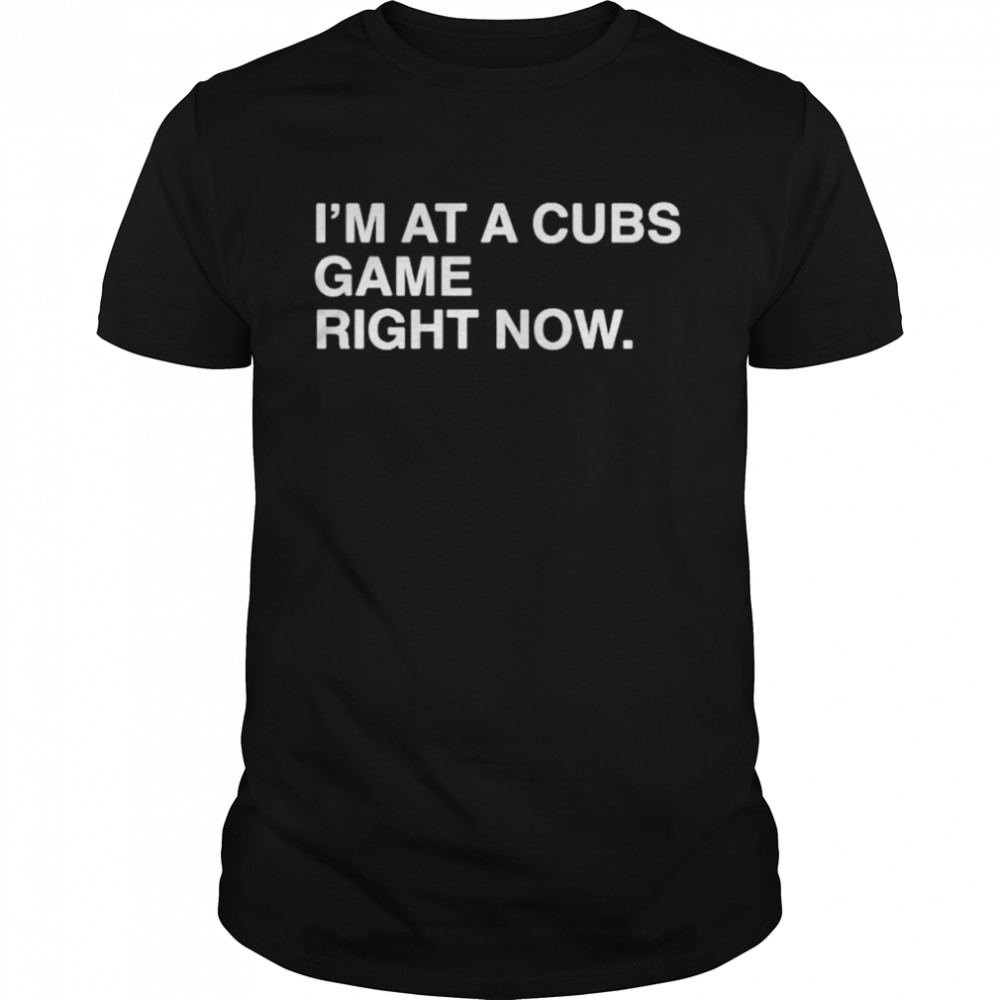 i’m at a Cubs game right now Chicago Cubs shirt