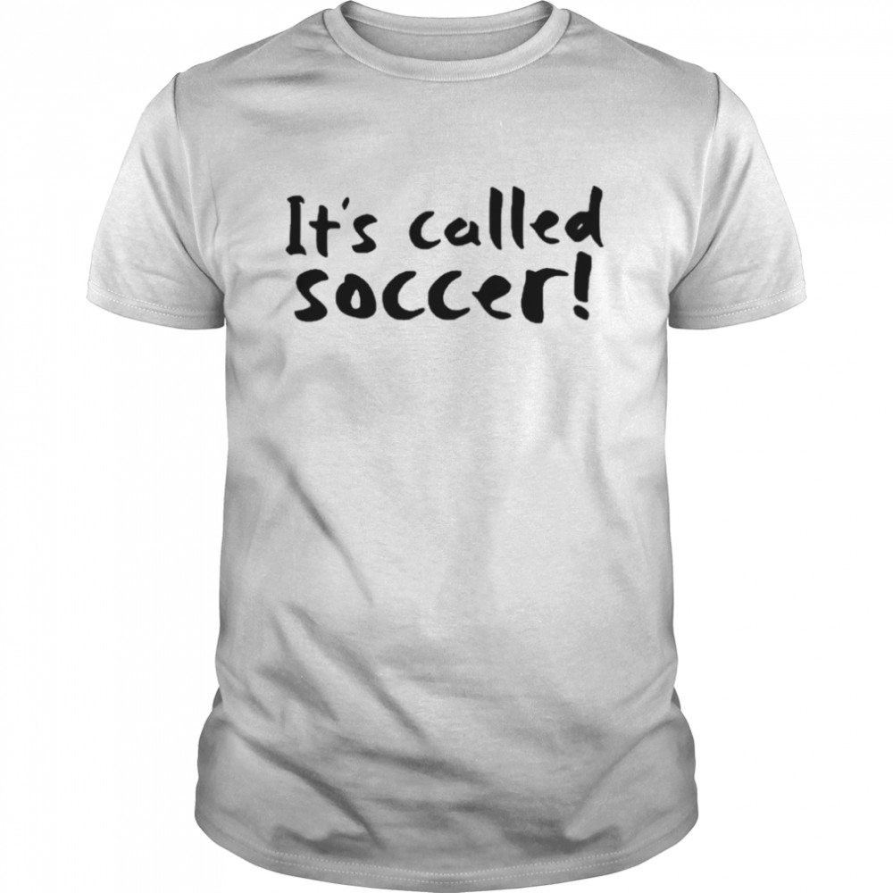 It’s Called Soccer Christian Pulisic Shirt