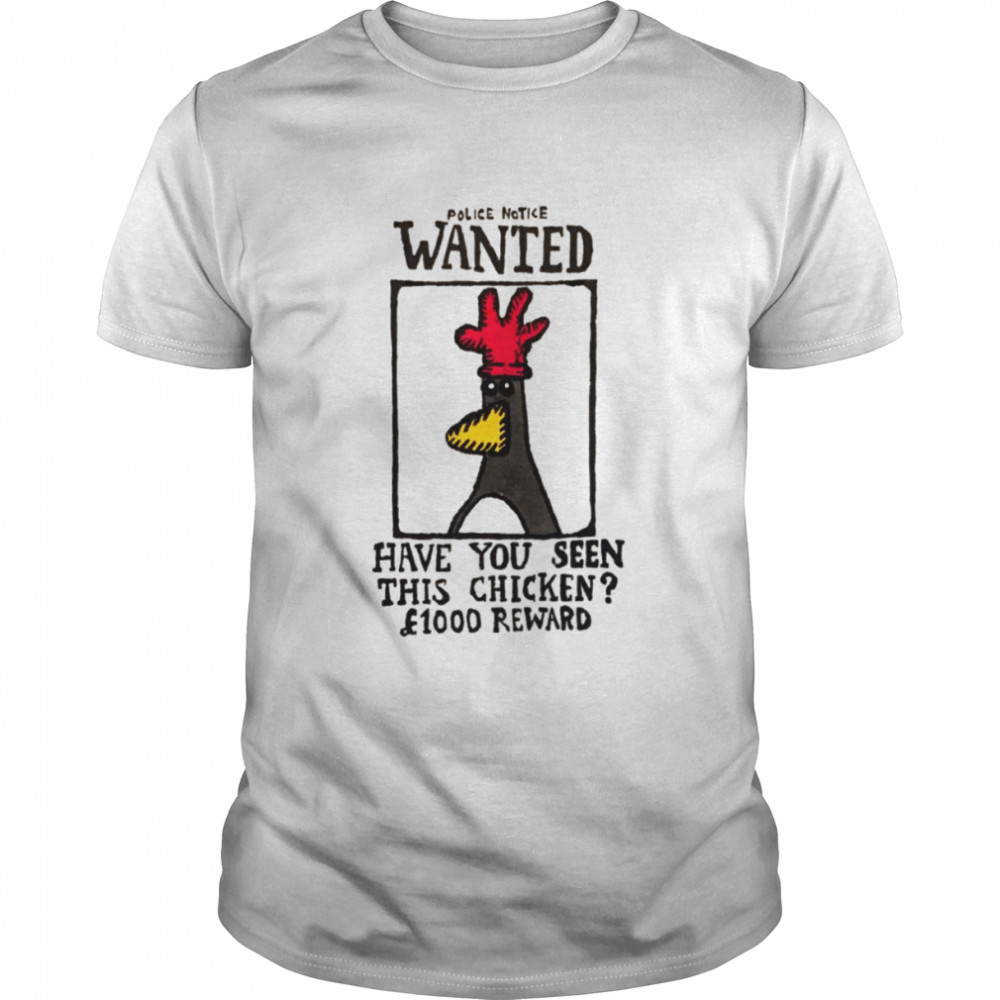 Poster Wanted Have You Seen This Chicken shirt