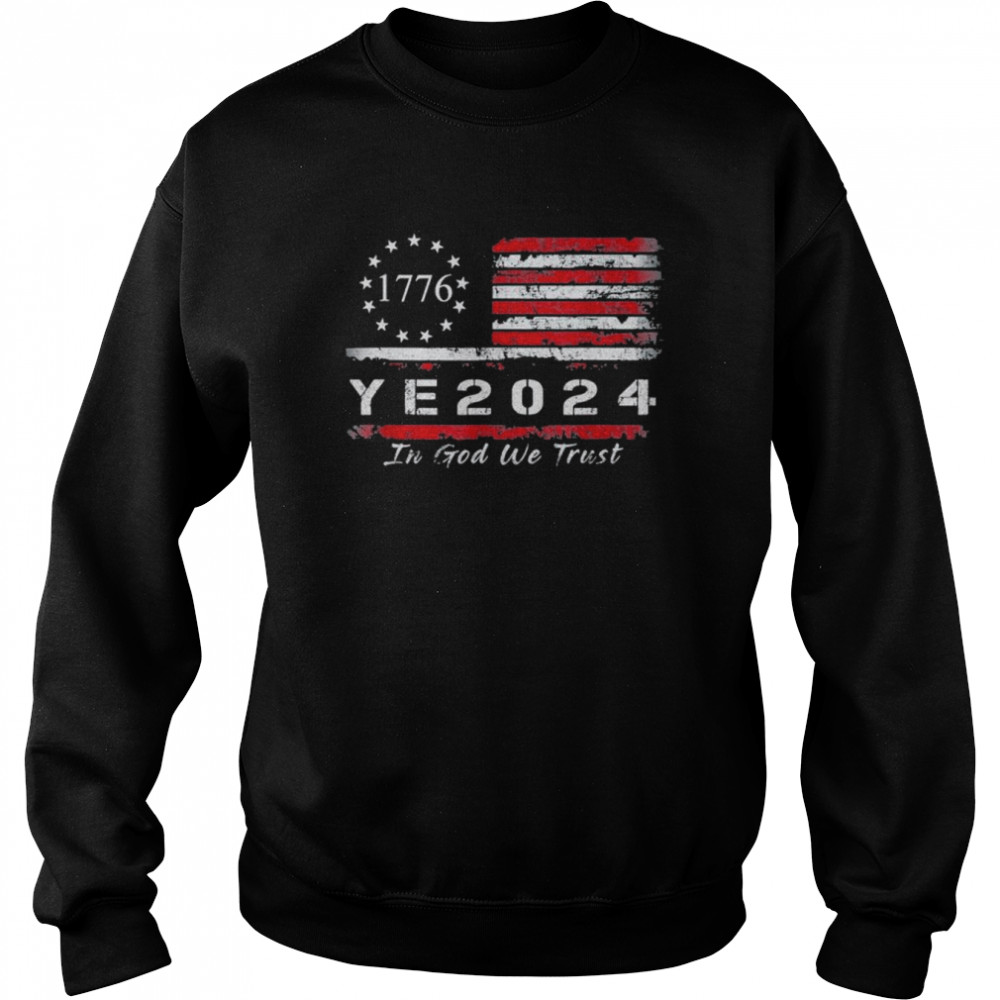 Ye 2024 In God We Trust T- Unisex Sweatshirt