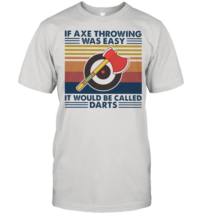 If Axe Throwing Was Easy It Would Be Called Darts Vintage shirt Classic Men's T-shirt