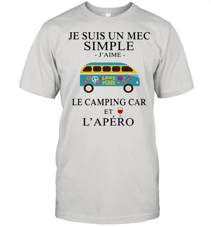 Je Suis Un Mec Simple Le Camping Car Et L'apero Wine shirt Classic Men's T-shirt