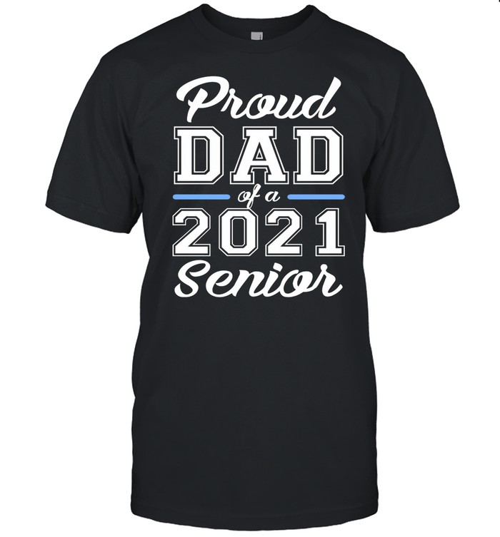 Proud Dad Of A 2021 Senior shirt Classic Men's T-shirt